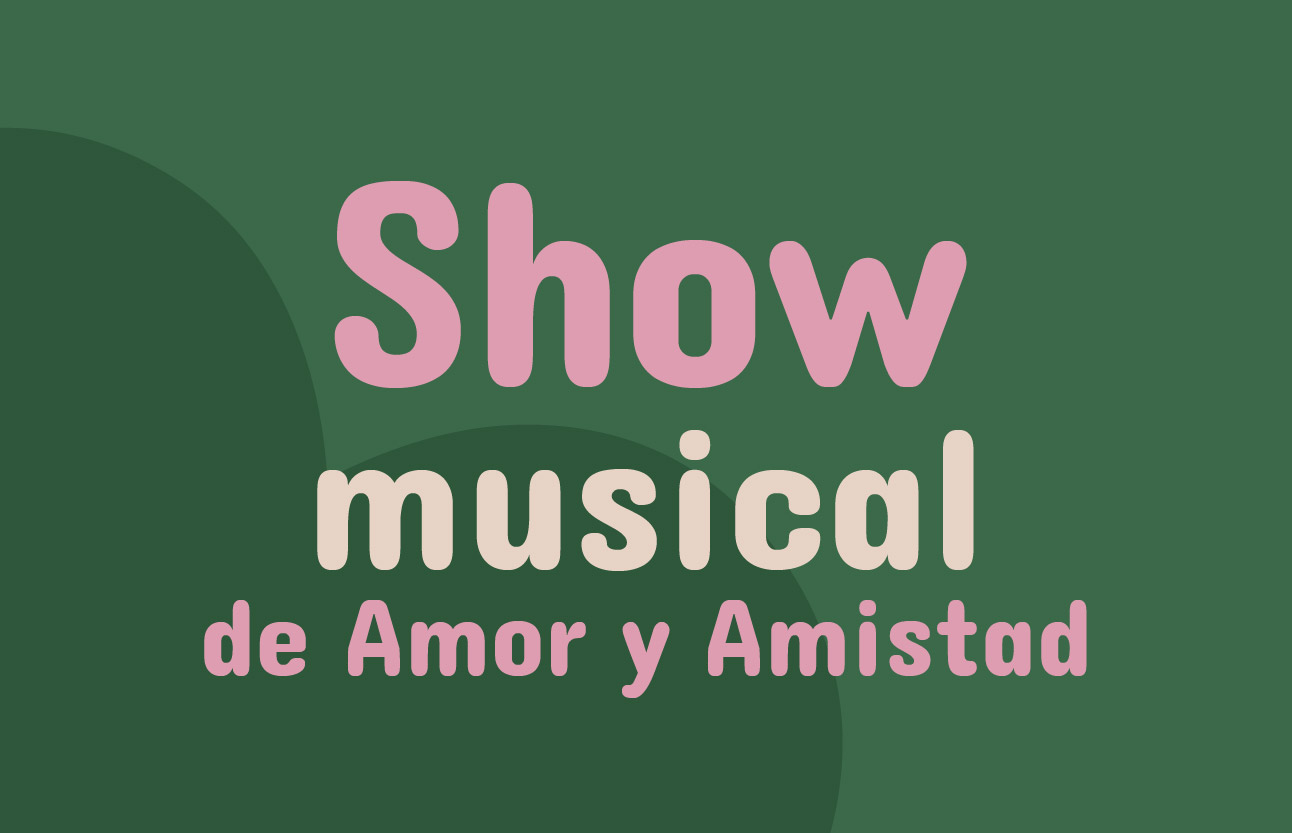 Show musical de Amor y Amistad