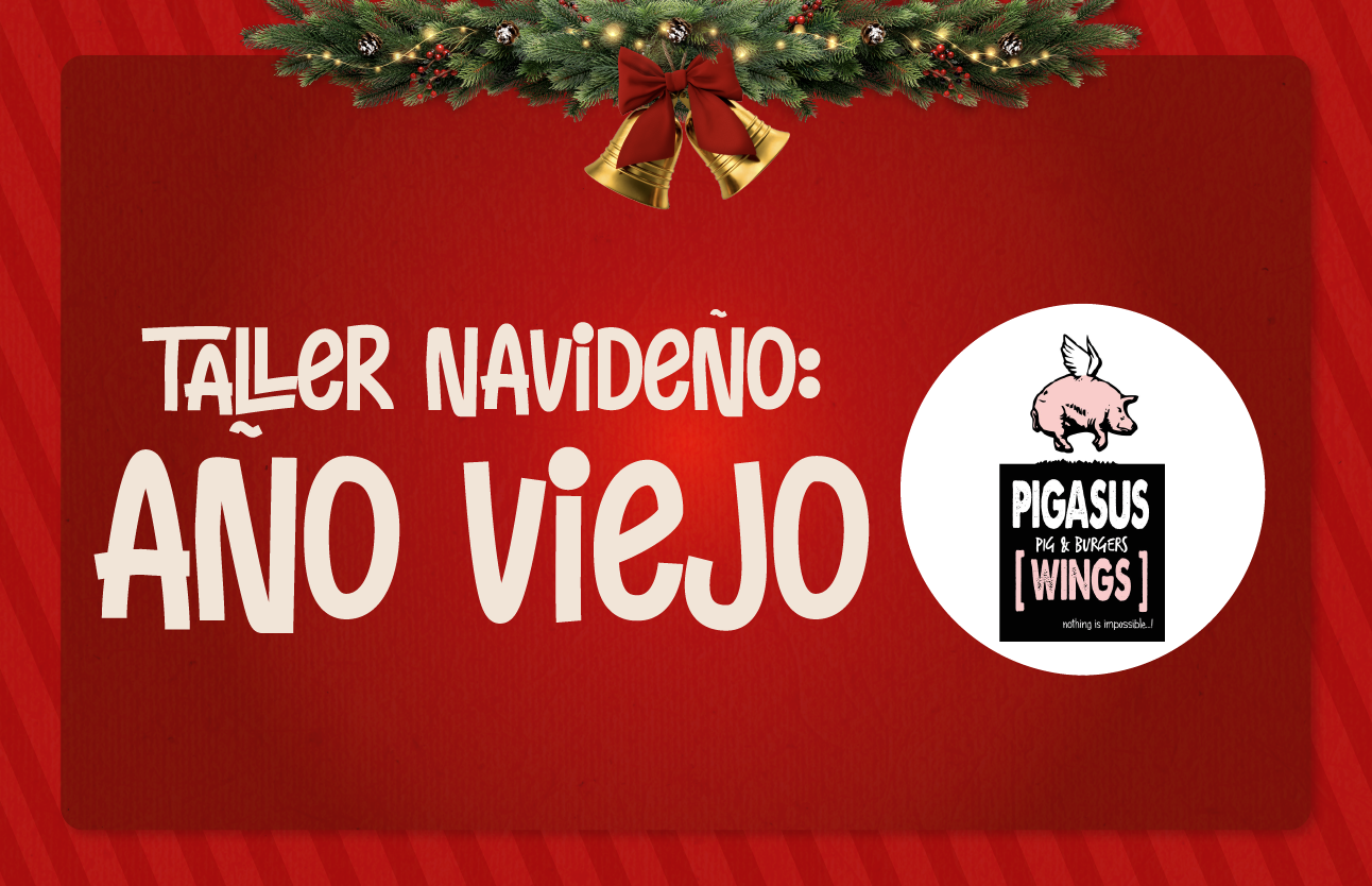 Taller navideño: Año Viejo con Pigasus