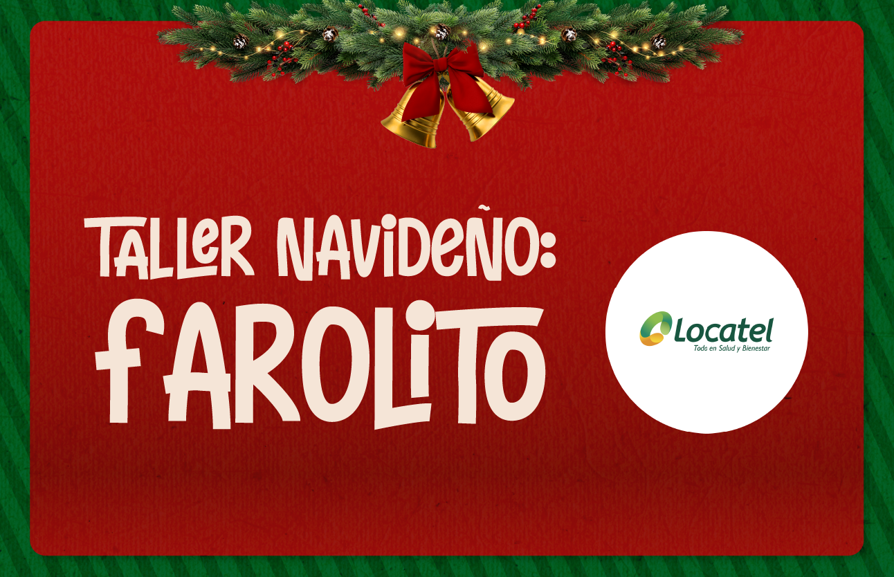 Taller navideño: Farolito con Locatel