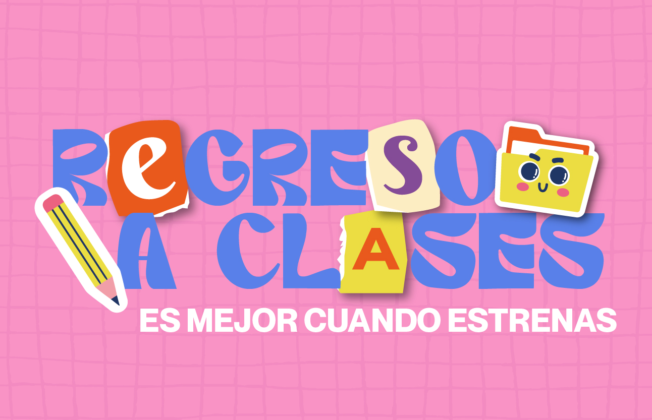 El regreso a clases es mejor cuando estrenas