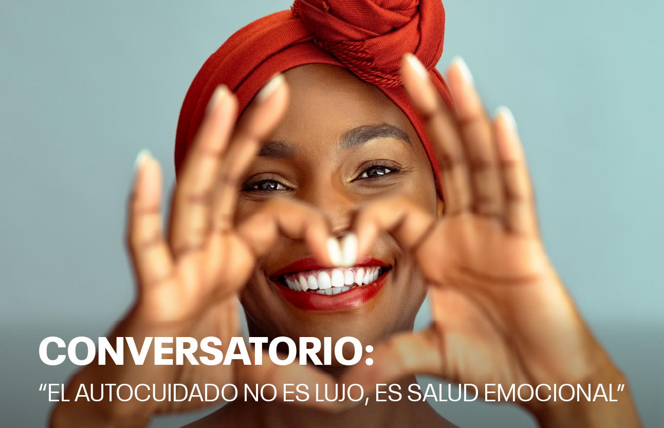 Conversatorio: “El autocuidado no es lujo, es salud emocional”