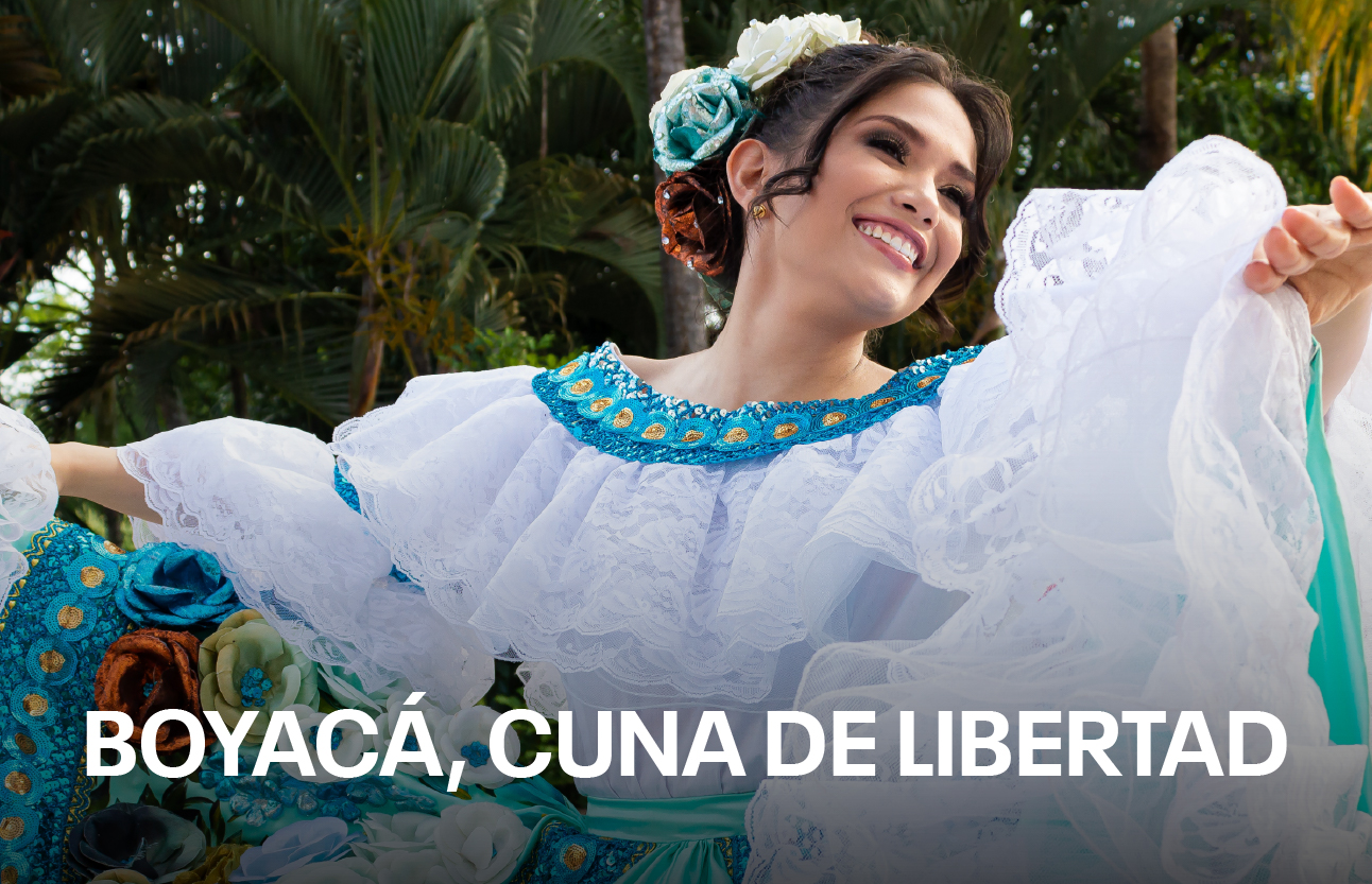 Boyacá, cuna de libertad